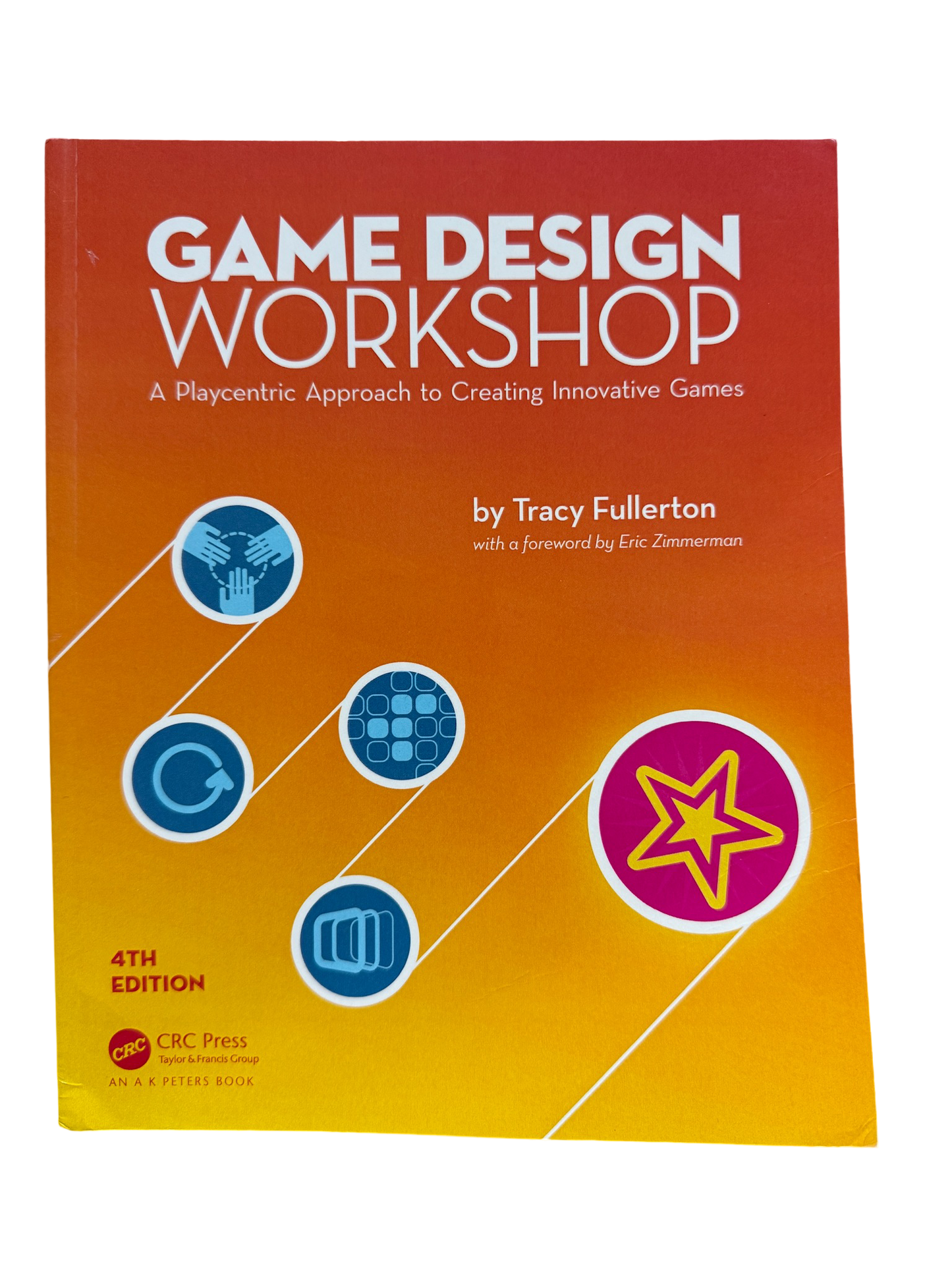 GAME DESIGN WORKSHOP: A Playcentric Approach to Creating Innovative Games