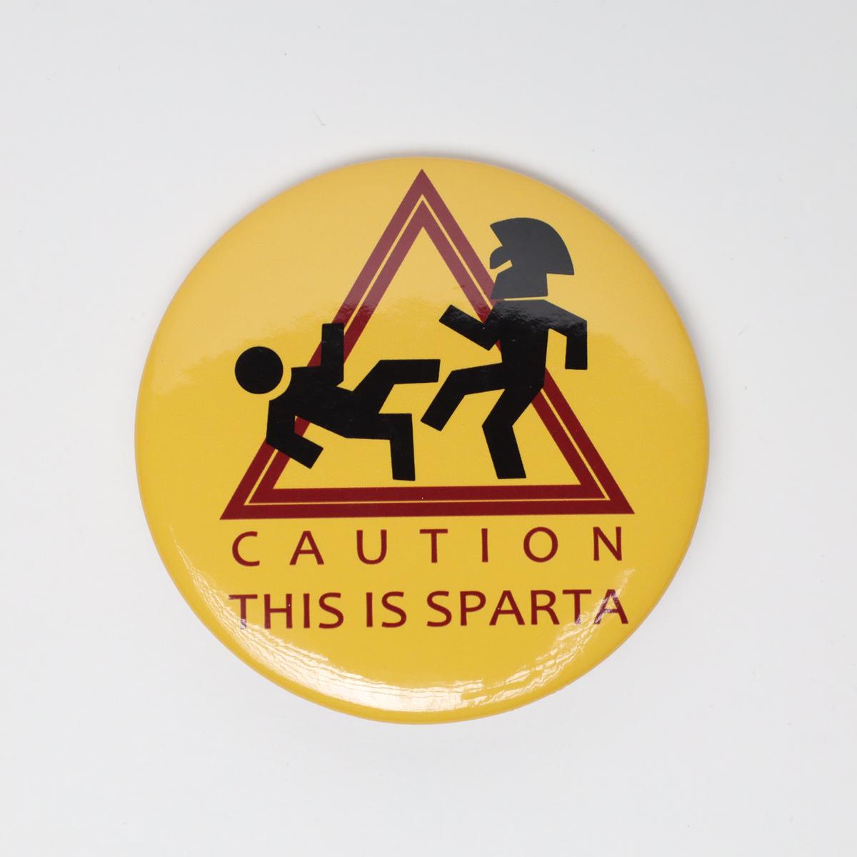 Caution This is Sparta Funny Button