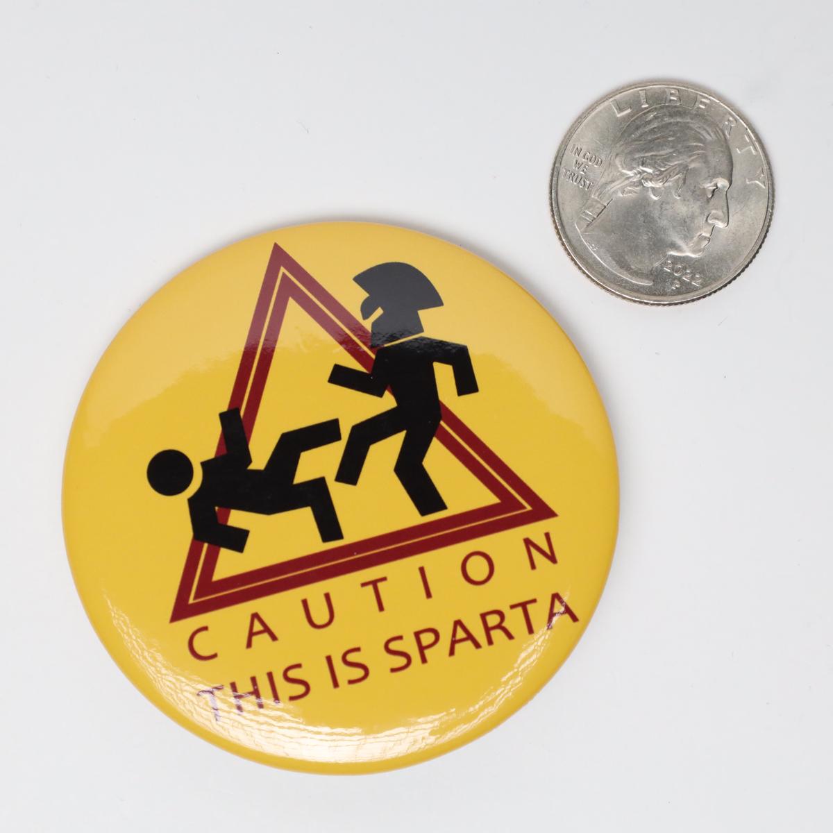 Caution This is Sparta Funny Button