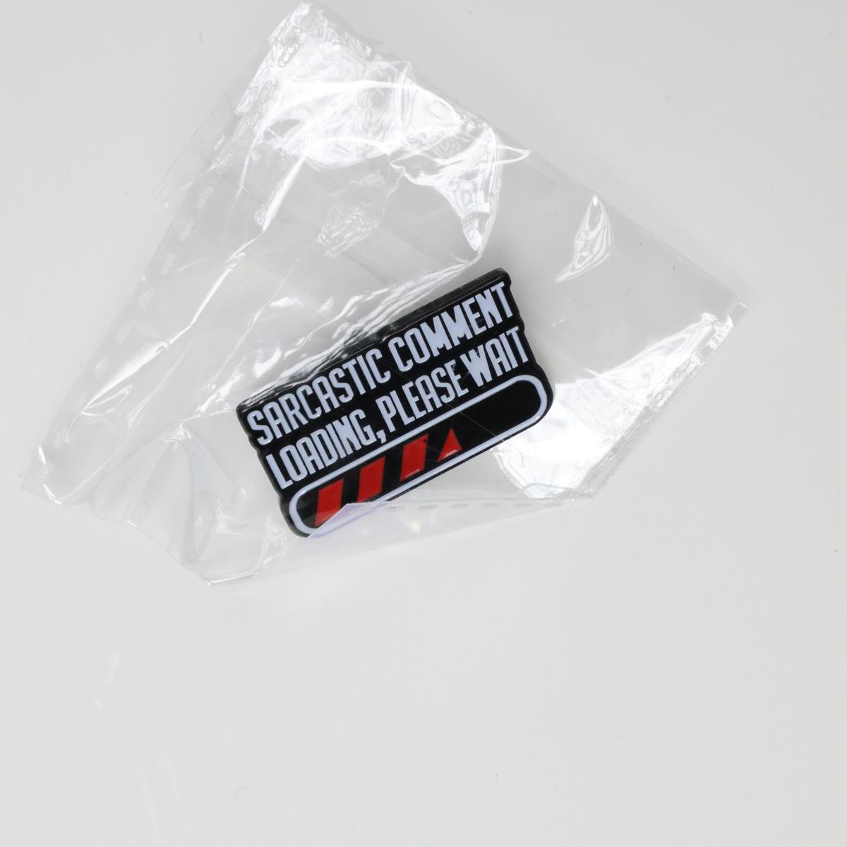 Funny Sarcastic Comment Loading Enamel Pin