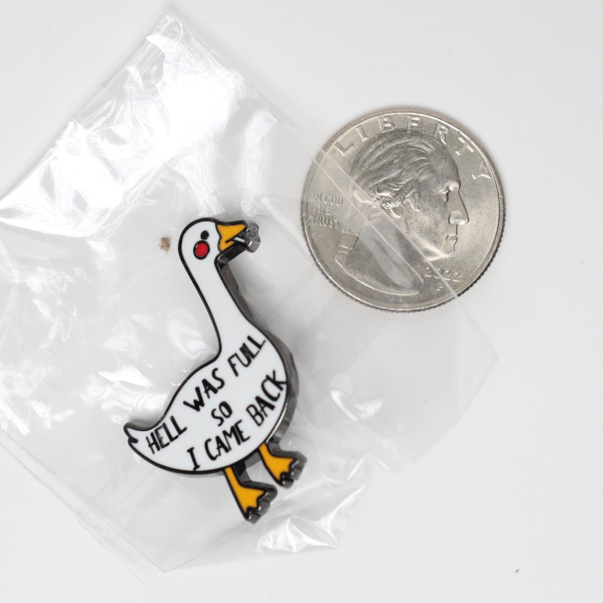 Hell was full so I came back Duck Funny Enamel Pin