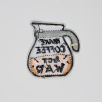 Make Coffee Not War Embroidered Iron On Patch