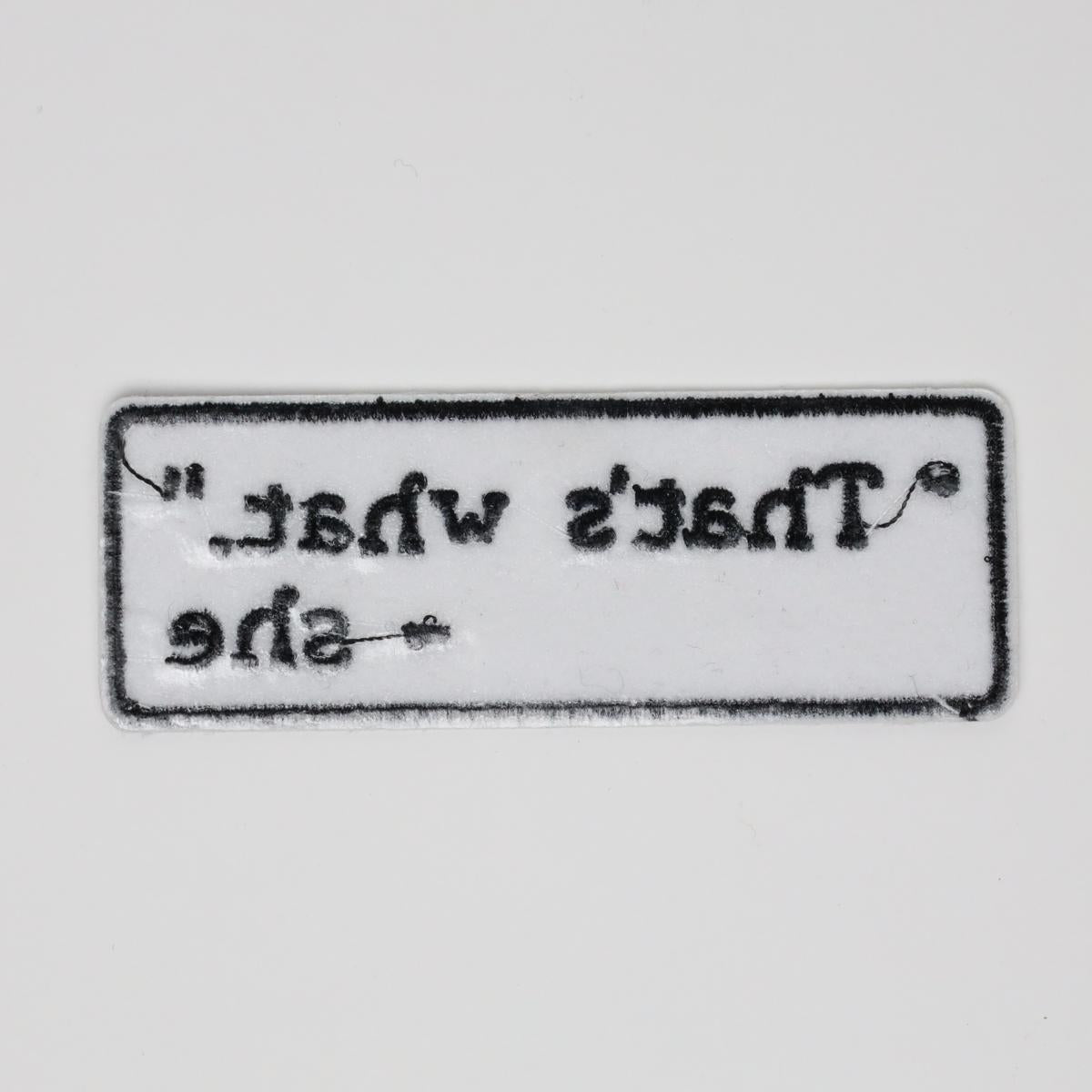 That’s What She Said Text Embroidered Iron On Patch