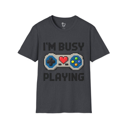 I'm Busy Playing T-Shirt