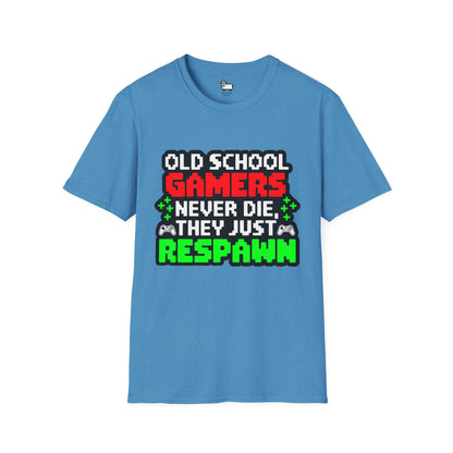 Old School Gamers Never Die, They Just Respawn T-Shirt