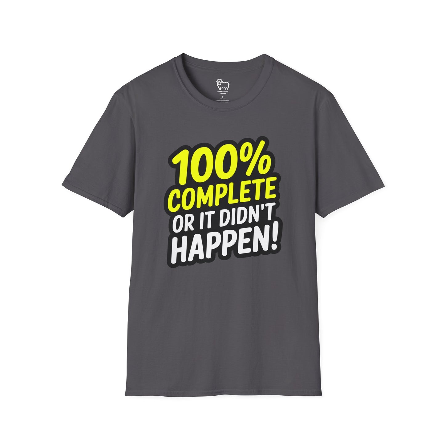 100% Complete or It Didn't Happen! T-Shirt