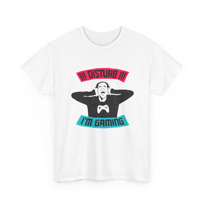 Disturb I'm Gaming T-Shirt — Funny Do Not Disturb Gaming Tee