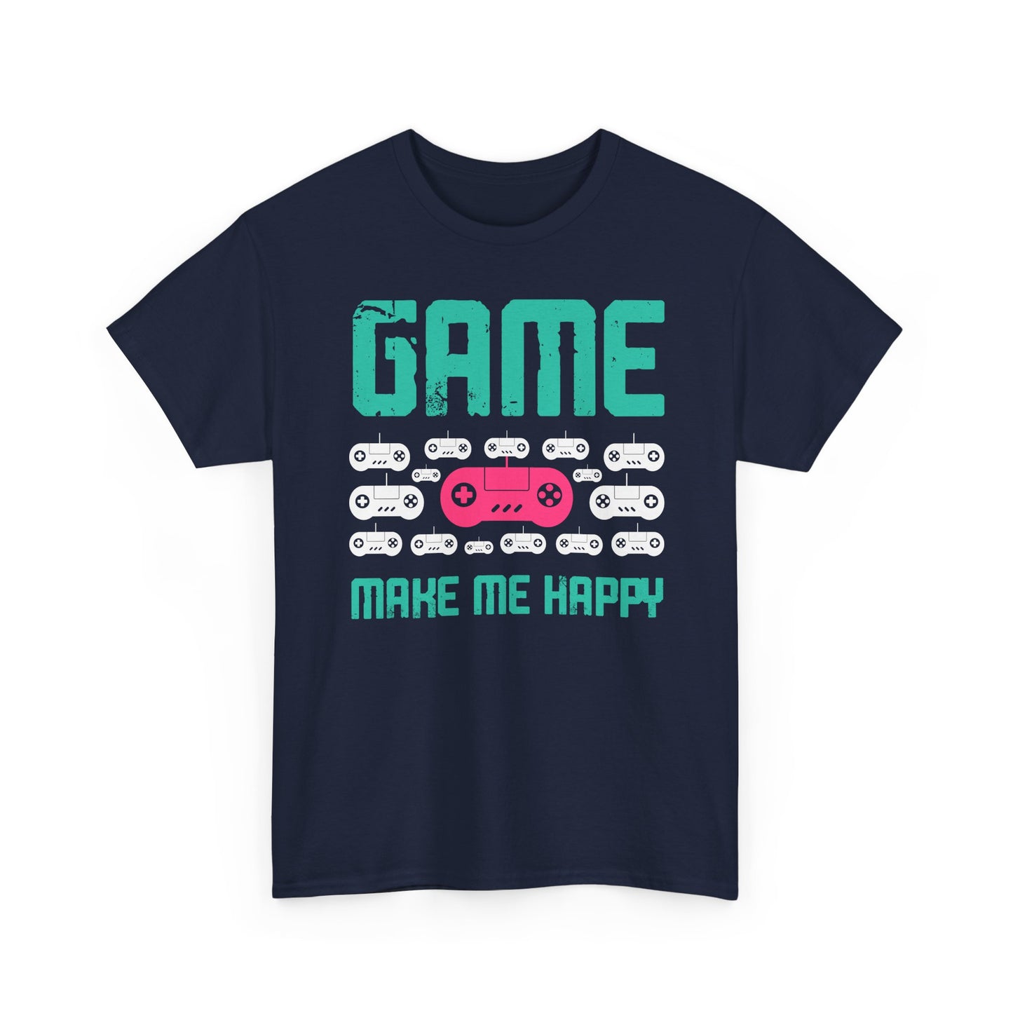 Game Makes Me Happy T-Shirt — Cute Gamer Vibes Tee