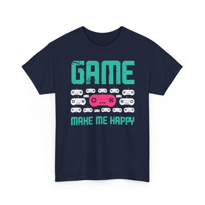Game Makes Me Happy T-Shirt — Cute Gamer Vibes Tee