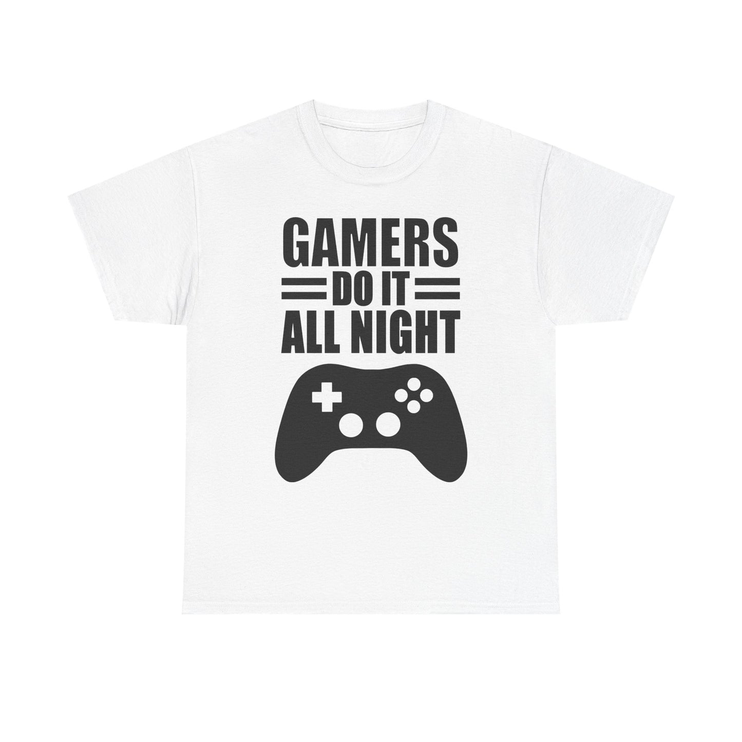 Gamers Do It All Night T-Shirt — Funny Gamer Humor Tee