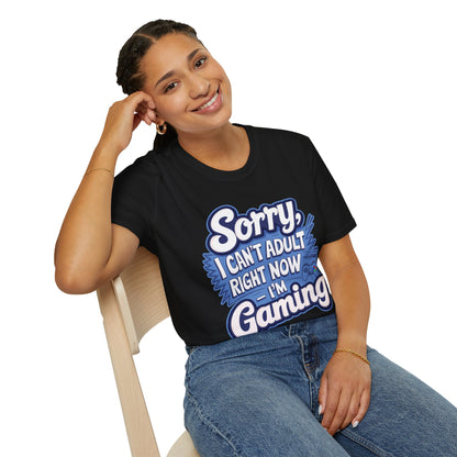 Sorry, I Can't Adult Right Now – I'm Gaming T-Shirt