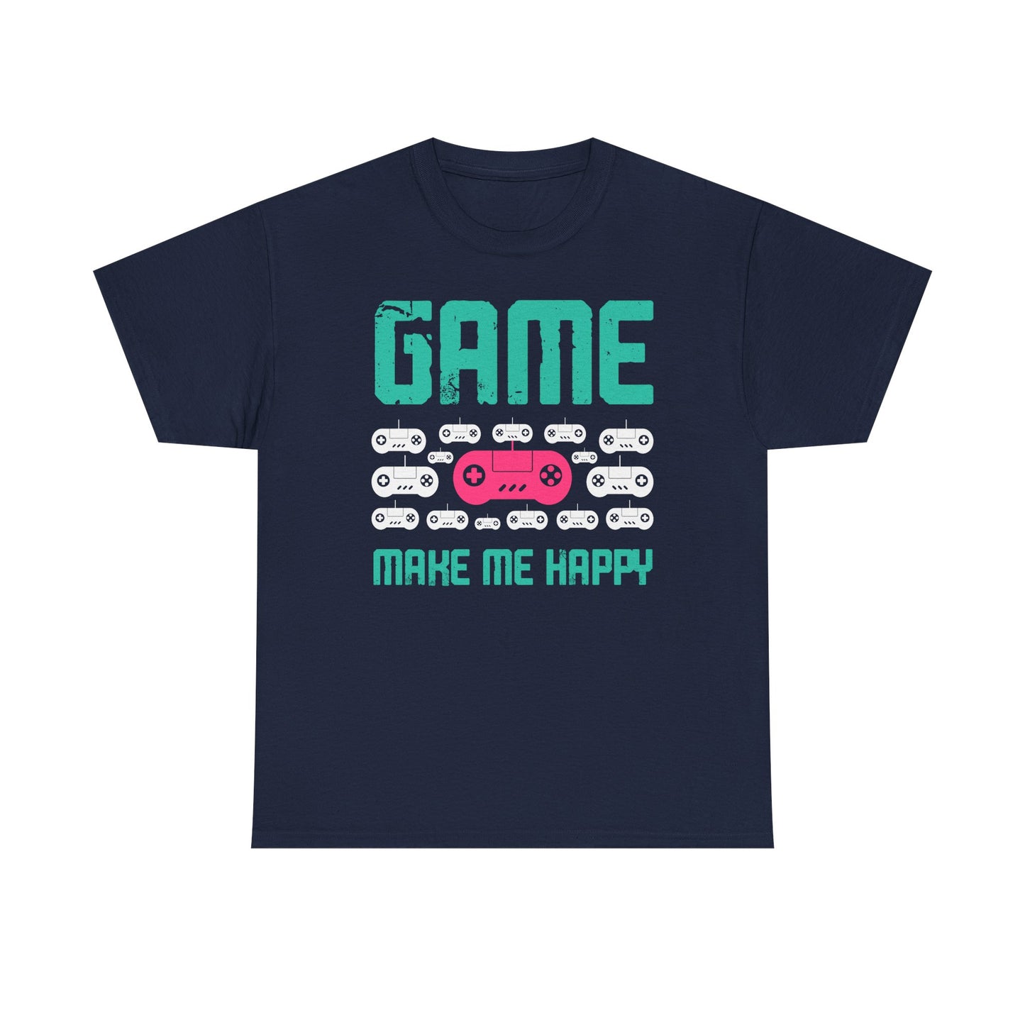 Game Makes Me Happy T-Shirt — Cute Gamer Vibes Tee