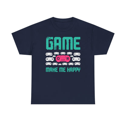 Game Makes Me Happy T-Shirt — Cute Gamer Vibes Tee
