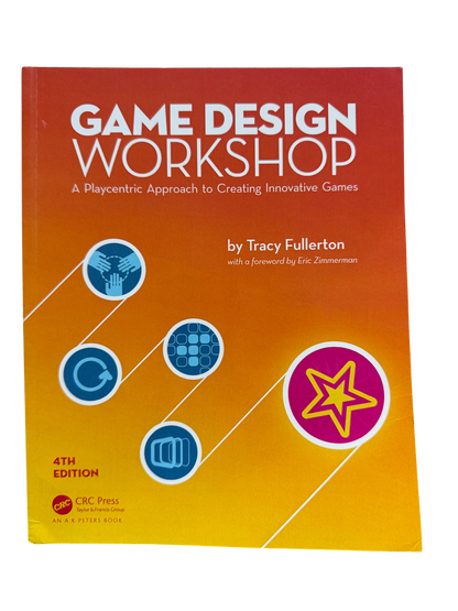 GAME DESIGN WORKSHOP: A Playcentric Approach to Creating Innovative Games