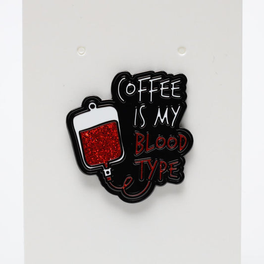 Coffee is my Blood Type Enamel Pin