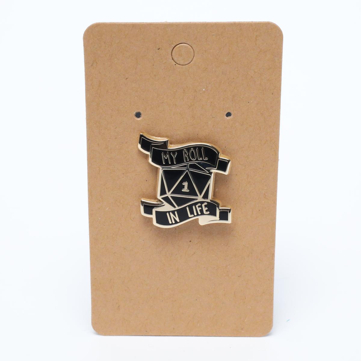 Funny 1 My Roll in Life D&D Enamel Pin