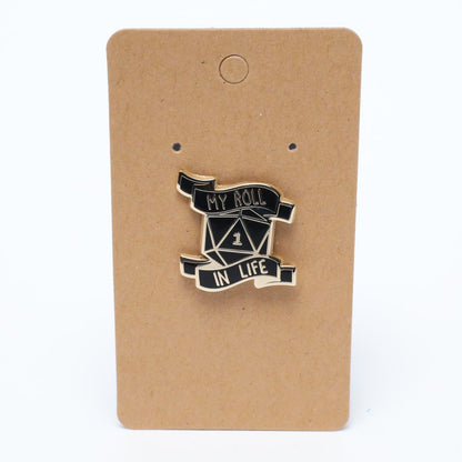 Funny 1 My Roll in Life D&D Enamel Pin
