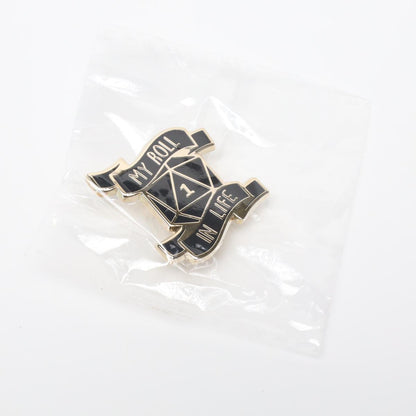 Funny 1 My Roll in Life D&D Enamel Pin