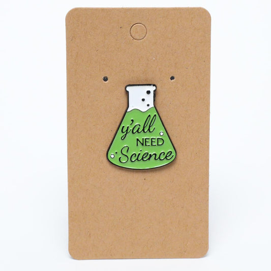 Funny y’all NEED Science Flask Enamel Pin