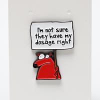 I’m not sure they have my dosage right Enamel Pin