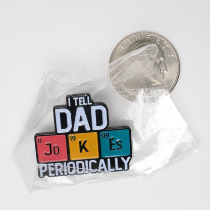 I Tell DAD Jokes Periodically Enamel Pin